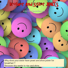 Why waste your memory on long boring jokes? Brother And Sister Jokes Why Does Your Sister