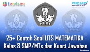 Lengkap 25 Contoh Soal Uts Matematika Kelas 8 Smp Mts Dan Kunci Jawaban Terbaru Bospedia