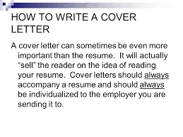 A cover letter accompanies your cv as part of a job application. How To Write A Cover Letter A Cover Letter Can Sometimes Be Even More Important Than The Resume It Will Actually Sell The Reader On The Idea Of Reading Ppt Download