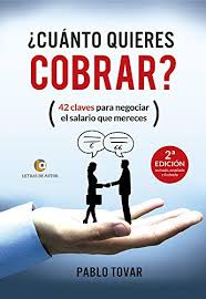 Alcanzará a unos 260.000 beneficiarios. Cuanto Quieres Cobrar 42 Claves Para Negociar El Salario Que Mereces Spanish Edition Ebook Tovar Pablo Amazon In Kindle Store