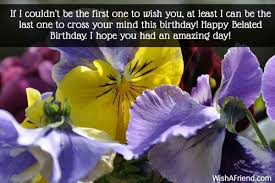 Check spelling or type a new query. Belated Birthday Wishes Belated Birthday Belated Birthday Wishes Birthday Wishes