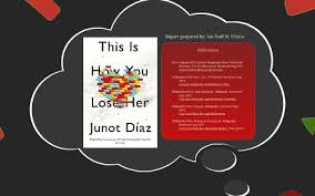 ― junot díaz, this is how you lose her. This Is How You Lose Her By Ian Viloria