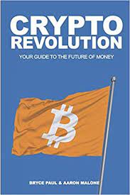 Is cryptocurrency the future of money? Crypto Revolution Your Guide To The Future Of Money Amazon De Paul Bryce Malone Aaron Stanley Kevin Fremdsprachige Bucher