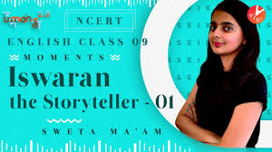 This lesson is about the story told by iswaran and he was having ability make any story into horror story so lets. Iswaran The Storyteller Explanation L1 Cbse Class 9 English Ncert Umang Vedantu Class 9 And 10 Youtube