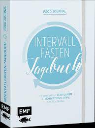 In diesem guide gebe ich dir alle informationen zum. Food Journal Das Intervallfasten Tagebuch Zum Eintragen Emf Verlag