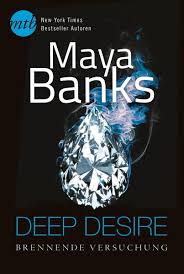 Maya banks is an american author of erotic romance novels. Deep Desire Brennende Versuchung Von Maya Banks Ebook Thalia