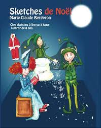 Sketches De Noel Comprend Cinq Saynetes A Lire Ou A Jouer Le Materiel Contribue A L Apprentissage De La Langue Jeu Dramatique Theatre Enfant Exercices Theatre