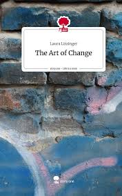 Laura Litzinger: The Art of Change. Life is a Story