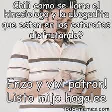 Lo de arriba, pasale a lo barrido aviso: Meme De Chili Como Se Llama El Kinesiologo Y La Abogadita Que Estan En