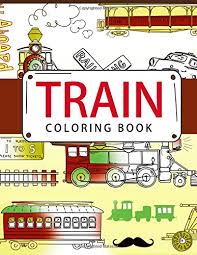 The children's book is 32 pages long. Train Coloring Book Coloring Books For Adults Coloring Pages For Adults And Kids April J Garza 9781535419512 Amazon Com Books