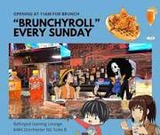 Brunchyroll! Brunch & Anime Sundays