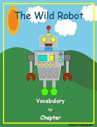 The Wild Robot By Peter Brown Is A Story About A Friendly Robot Named Roz Who Finds Herself Shipwrecked On An The Wild Robot This Or That Questions Vocabulary