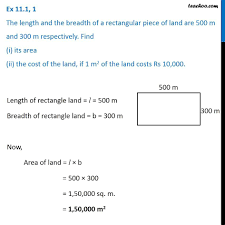 A*b= area and 2a + 2b = perimeter. Ex 11 1 1 The Length And Breadth Of A Rectangular Piece Of Land Are