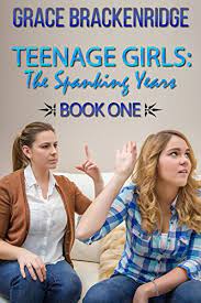 Teenage Girls: The Spanking Years - Book One - Kindle edition by  Brackenridge, Grace, Publications, LSF. Literature & Fiction Kindle eBooks  @ Amazon.com.