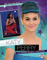 Katy Perry: From Gospel Singer to Pop Star] (By: Nadia Higgins) [published:  November, 2012]: Amazon.com: Books