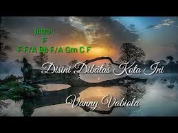 Vanny vabiola full album 2020 ada rindu untukmu di. Download Vanny Vabiola Disini Dibatas Kota Ini Lirik Chord Mp3 Savethealbum