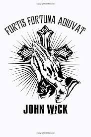Whereas keanu reeves and most of the other john wick cast members had to train before they started shooting, donnie yen has been training in martial arts since he was young. Fortis Fortuna Adiuvat John Wick Notebook Praying Hand Tattoo Latin Action Movies 110 Pages Lined Paper 6 X 9 Size Soft Glossy Cover Hsiao Fengyi Hsiao Fengyi Amazon De Bucher