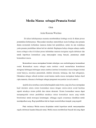 Media massa terdiri dari media cetak (surat kabar, brosur, baleho, buku, majalah, tabloid) dan media elektronik (radio, televisi, video, film, piringan hitam, kaset, cd/dvd). Media Massa Sebagai Pranata Sosial
