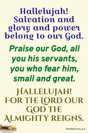 Revelation 19 1 4 6 Hallelujah For The Lord Our God The Almighty Reigns Hallelujah Salvation And Glory And Power Belon Revelation 19 Praise Quotations