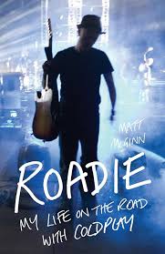 Roadie: My Life On The Road With Coldplay: McGinn, Matt: 9781907554292:  Amazon.com: Books