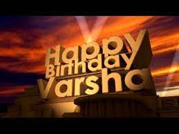 Stay blessed and enjoy your day. Happy Birthday Varsha Youtube