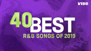 the 40 best r b songs of 2019 vibe
