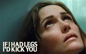 Review of if i had legs i'd kick you film