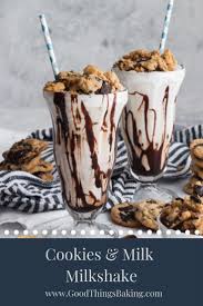 Cookies And Milk Milkshakes Good Things Baking Co Recipe Cookie Milkshake Cookie Milkshake Recipe Chocolate Chip Cookie Dough