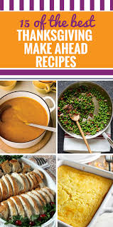 Maybe you would like to learn more about one of these? 15 Thanksgiving Recipes Make Ahead My Life And Kids