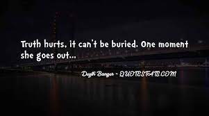 Top 46 Sometimes Truth Hurts Quotes Famous Quotes Sayings About Sometimes Truth Hurts