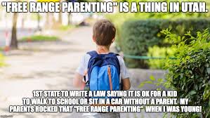 The national foster parent association describes foster parenting as a protective service to children and their families when families can no longer care for their children. issues like misuse of drugs and alcohol, poverty and a parent's. Free Range Parenting Memes Gifs Imgflip