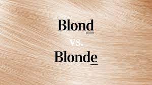 Blond Vs Blonde Which Is Correct Which Is Correct Blonde Blond Vs Blonde