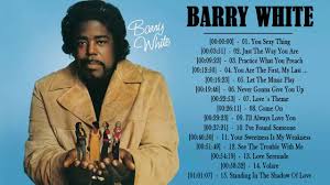 Barry white / you're the first, the last, my everything 00:03:24 02. Barry White Greatest Hits 2018 Barry White The Ultimate Collection Barry White Best Of Youtube