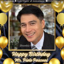 HAPPY 48th BIRTHDAY to Mr. Piolo Jose Nonato Pascual popularly known as Mr.  Piolo Pascual. Wishing you more success in your love life and showbiz  career. May your day be filled with