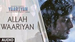 Allah Waariyan Lyrics Yaariyan 2013 Shafqat Amanat Ali Latest Hindi Lyrics Of Bollywood Movies Songs Sufi Songs Audio Songs