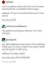 Asks The Teeniest Tiniest Of Favors Like A Napkin Or Whatever Tips Like Twice What I Was Gonna Tumblr Funny Relatable Funny