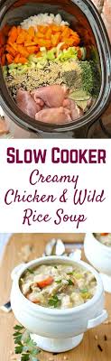 Slow Cooker Creamy Chicken And Wild Rice Soup Recette Recettes De Cuisine Recette Mijoteuse Et Repas