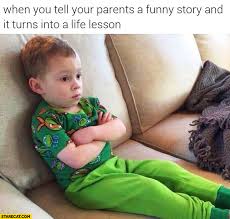What happens when you forget to take off your lenses before a good night's sleep with grandma? When You Tell Your Parents A Funny Story And It Turns Into A Life Lesson Kid Starecat Com