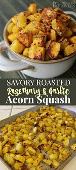 Roasted Acorn Squash Recipe With Rosemary And Garlic This Quick And Easy Acorn Squash Recipes Healthy Healthy Squash Recipes Recipe For Roasted Acorn Squash
