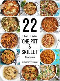 22 Fast And Easy One Pot Meals Fast Dinner Recipes Easy Skillet Meals Easy One Pot Meals