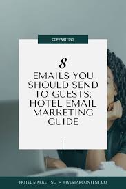 Email is one of the best ways to communicate about production environment. Hotel Email Marketing 8 Emails You Must Send Your Guests