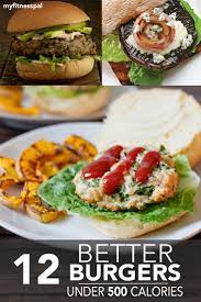 12 Better Burger Recipes Under 500 Calories Myfitnesspal Fast Healthy Meals Recipes Cooking Recipes