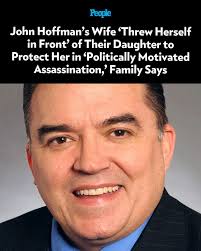 Minnesota Senator John Hoffman's wife Yvette Hoffman threw herself in front  of the couple's daughter to protect her after they were targeted in what is  being referred to by Gov. Tim Walz
