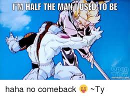 Read or print original half the man i used to be lyrics 2021 updated! Iom Half The Man I Used To Be Mematic Et Haha No Comeback Ty Meme On Me Me