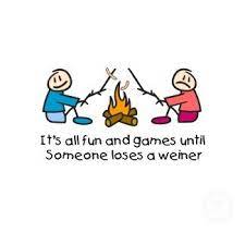 Todo es diversión y juegos hasta que alguien pierde un ojo. It S All Fun And Games Until Someone Loses A Wiener Funny Quotes Adventure Quotes Humor