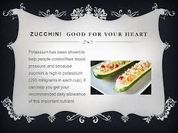 Zucchini is low in fat and sodium, but high in fiber and potassium. Impressive Health Benefits Of Zucchini A Series Of Presentation By Mr Allah Dad Khan Former Dg Agriculture Extension Kp Province And Visiting Professor Ppt Download