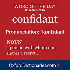 Confidant Definition Of Confidant In English From The Oxford Dictionary Words Word Of The Day Word Definitions
