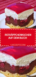 rotkappchenkuchen auf dem blech einfache rezepte kuchen und torten kuchen rezepte einfach blechkuchen rezepte
