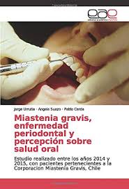 Myasthenia gravis, chronic autoimmune disorder characterized by muscle weakness and chronic fatigue that is caused by a defect in the transmission of nerve impulses from nerve endings to muscles. Miastenia Gravis Enfermedad Periodontal Y Percepcion Sobre Salud Oral Estudio Realizado Entre Los Anos 2014 Y 2015 Con Pacientes Pertenecientes A Miastenia Gravis Chile Spanish Edition Urrutia Jorge Suazo Angela Cerda