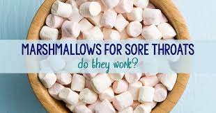 Marshmallows For Sore Throats Does It Really Work